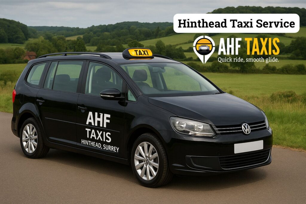 Hindhead Taxi Service | Reliable Taxis in Hindhead, Surrey – AHF TAXIS